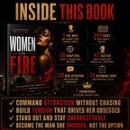 WOMEN ON FIRE: The Street-Smart Man's Blueprint For Desire, Tension, And Staying Unforgettable