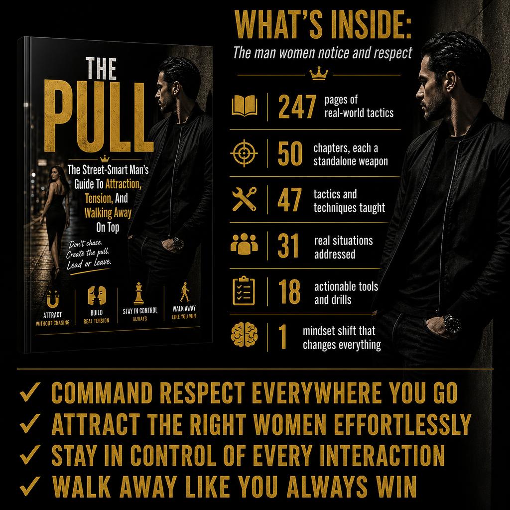 THE PULL: The Street-Smart Man's Guide to Attraction, Tension, and Walking Away on Top