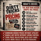 The Dirty Tricks of Pricing: PRICE ISN'T THE PROBLEM