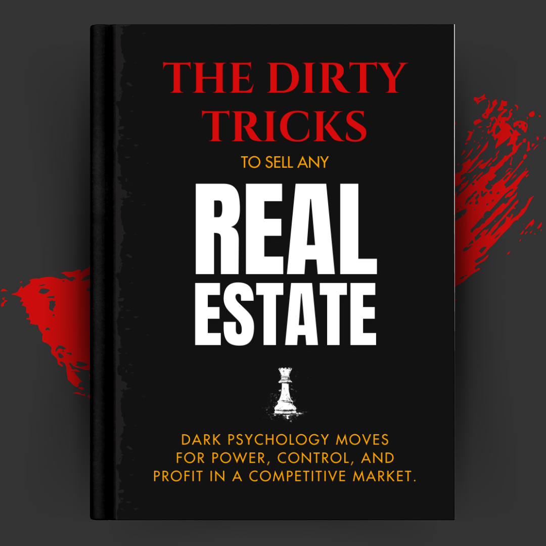 The Dirty Tricks to Sell Any Real Estate