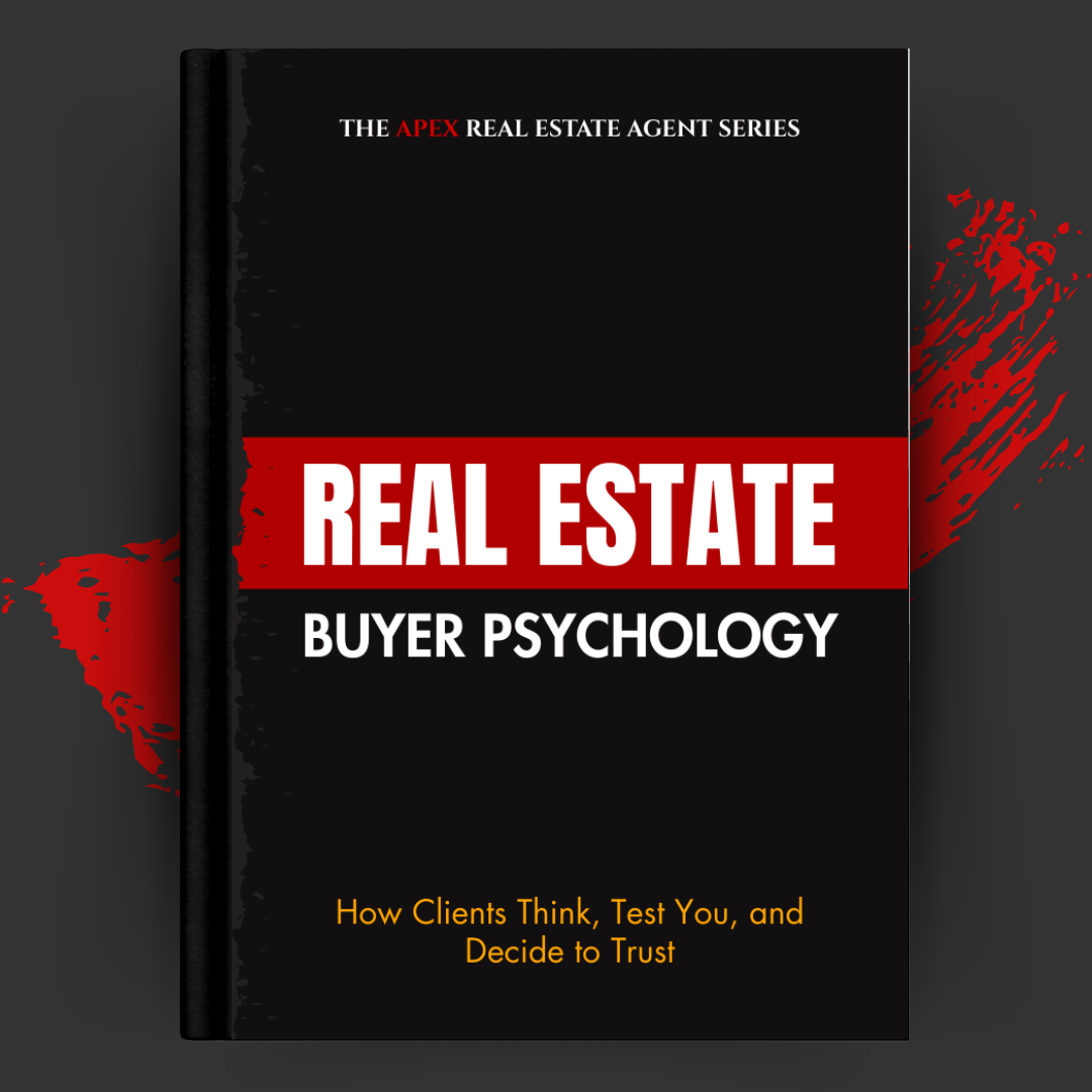 Buyer Psychology in Real Estate How Clients Think, Test You, and Decide to Trust