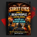STREET EYES: How to Read People, Control Rooms, and Never Get Played Again