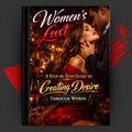 Women’s Lust: A Step-by-Step Guide to Creating Desire Through Words