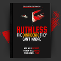 Ruthless Confidence: Men will respect, Women will desire