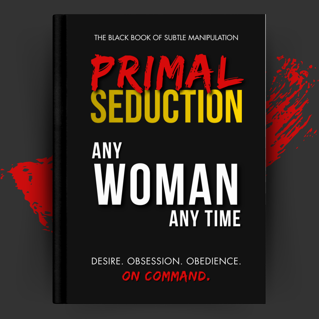 Any Woman. Any Time. Primal Seduction