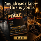 THE PRIZE MINDSET: The High-Value Man's Playbook For Attraction, Emotional Leverage, And Getting Her Fully Invested