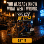 SHE LOST INTEREST: Why Good Conversations Go Nowhere And What She Needed You To Do Instead