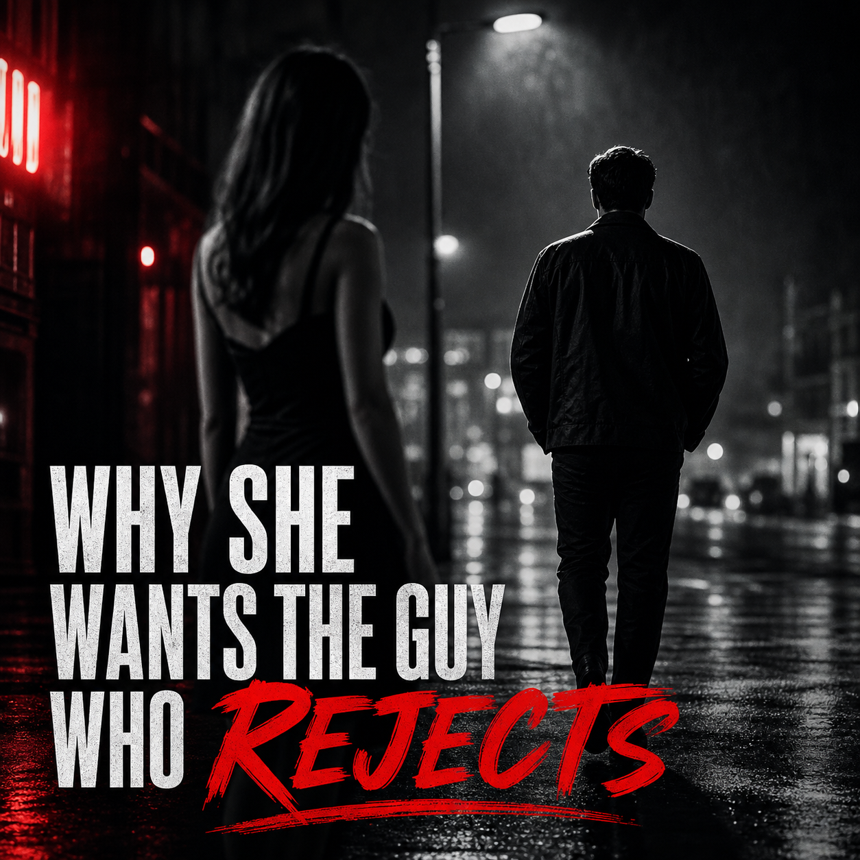 REJECT FIRST: How To Flip The Script, Create Instant Intrigue, And Make Her Chase You