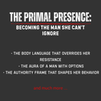 Any Woman. Any Time. Primal Seduction