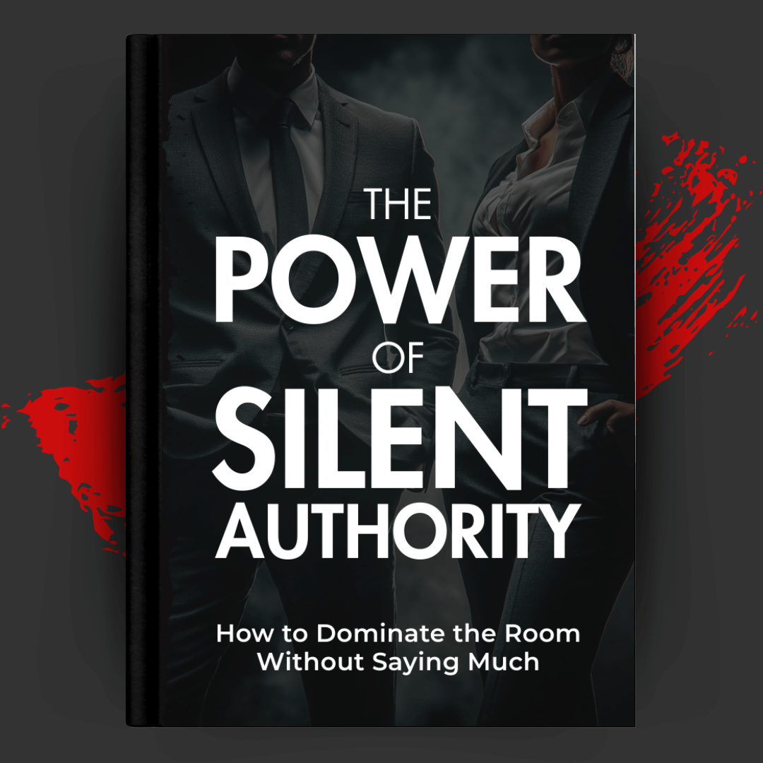 The Power of Silent Authority: Dominate the Room Without Saying Much