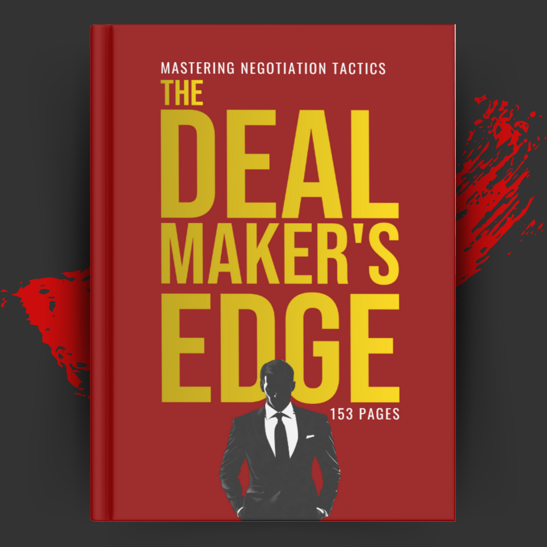 The Deal Maker’s Edge: Negotiate, Persuade, and Win Every Time