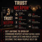 TRUST IS A WEAPON: HOW TO MAKE ANYONE TRUST YOU AND OPEN UP