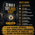 SO WHAT IF THEY JUDGE YOU?: The Framework For Living Without Permission