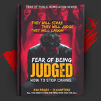 Breaking the Chains: How to Stop Letting Fear of Judgment Control You