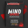 Mind Games: How to Win Every Battle by Outsmarting Your Opponent