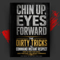 Chin Up, Eyes Forward: The Dirty Tricks to Command Instant Respect