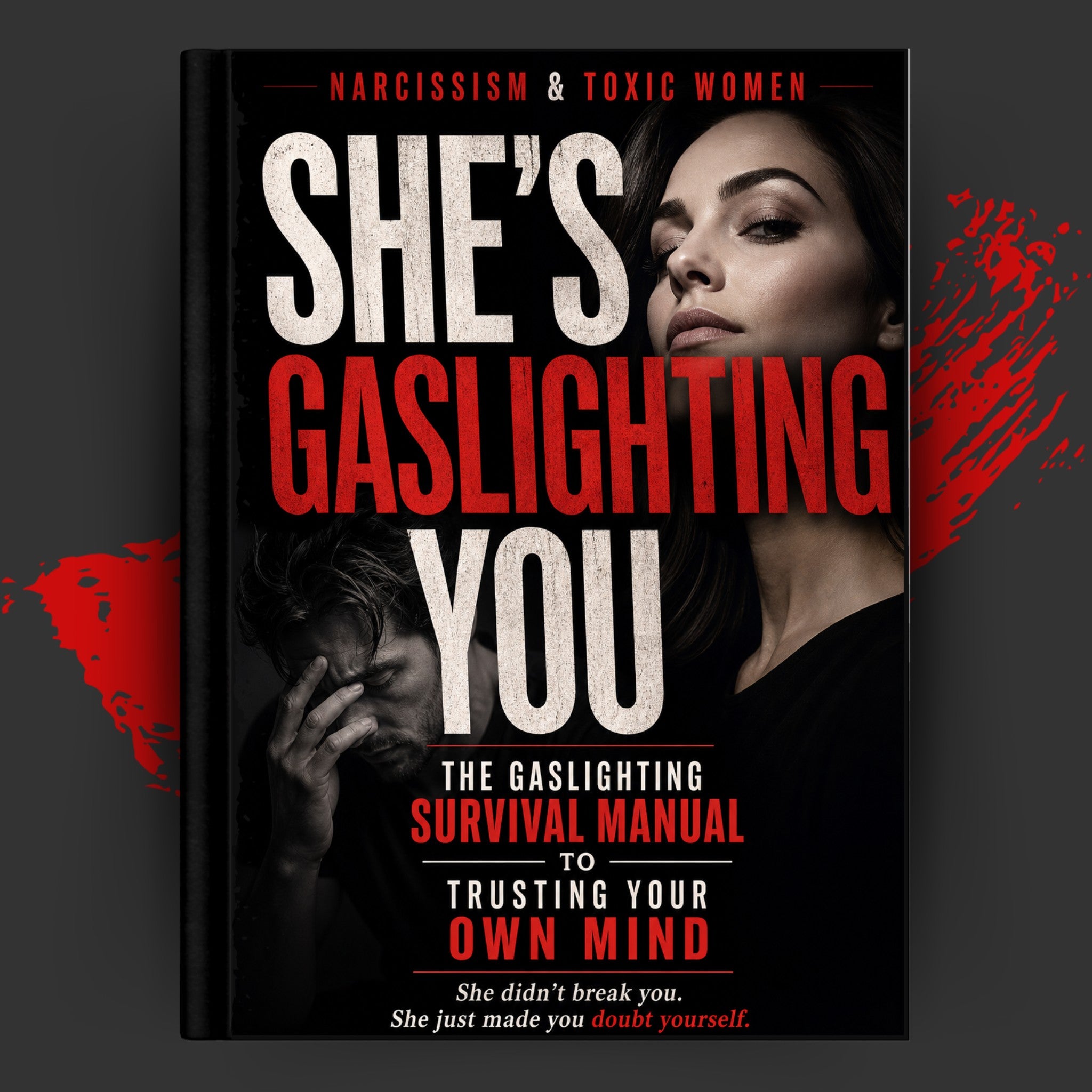 She's Gaslighting You: The Gaslighting Survival Manual to Trusting Your Own Mind
