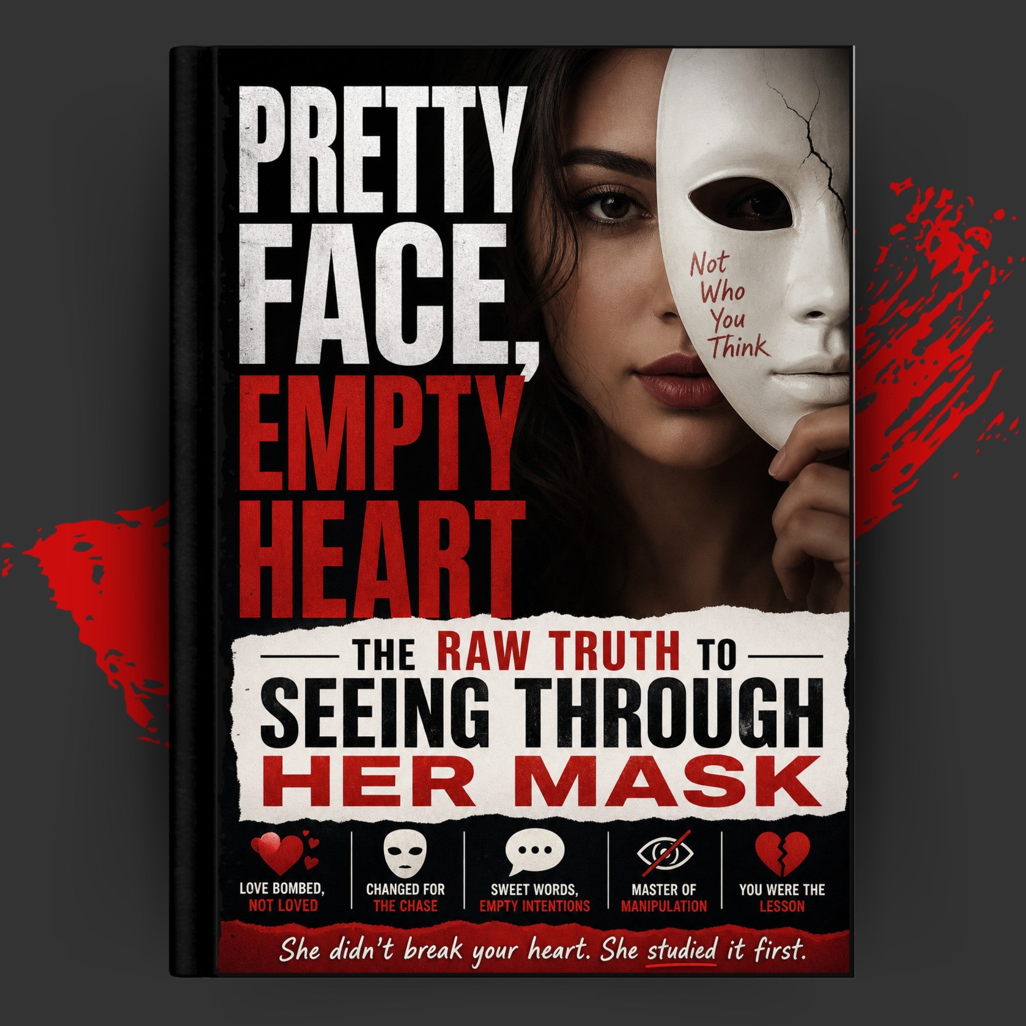 Pretty Face, Empty Heart: The Raw Truth to Seeing Through Her Mask