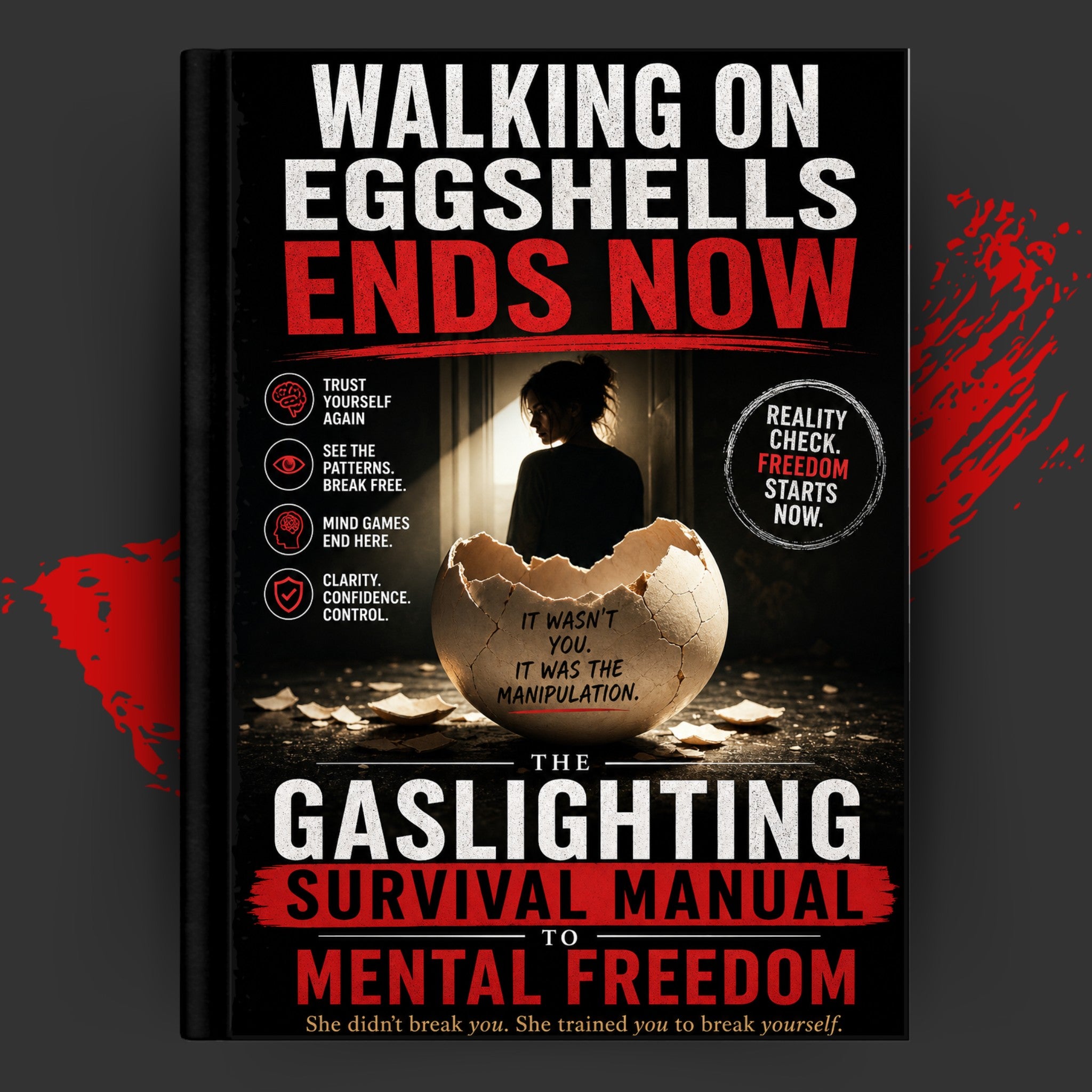 Walking On Eggshells Ends Now: The Gaslighting Survival Manual to Mental Freedom