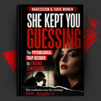 She Kept You Guessing: The Psychological Trap Decoder to Ending Confusion