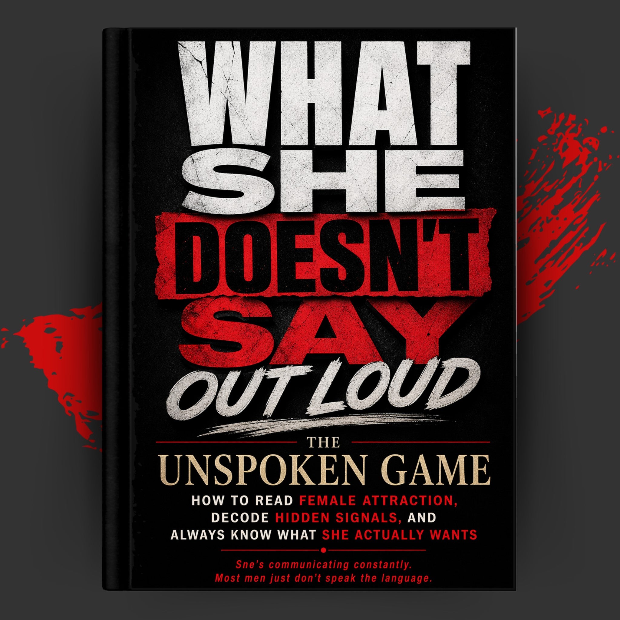 WHAT SHE DOESN'T SAY OUT LOUD: The Unspoken Game
