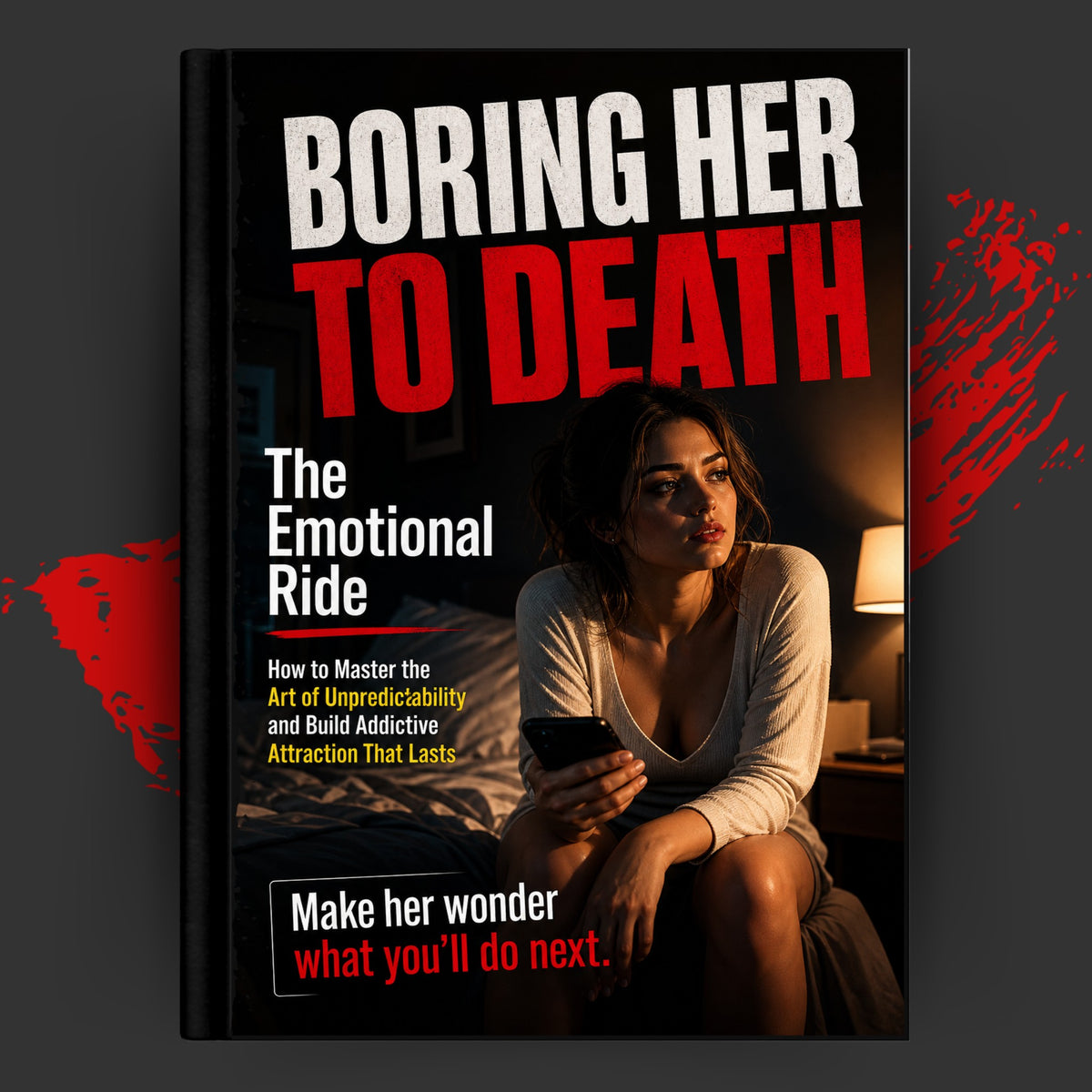 BORING HER TO DEATH: THE EMOTIONAL RIDE