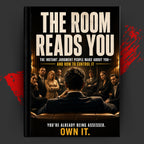 THE ROOM READS YOU: THE INSTANT JUDGMENT PEOPLE MAKE ABOUT YOU AND HOW TO CONTROL IT