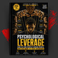 PSYCHOLOGICAL LEVERAGE: HOW TO FIND PEOPLE’S WEAK POINTS AND USE THEM TO YOUR ADVANTAGE