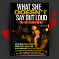 WHAT SHE DOESN'T SAY OUT LOUD: THE UNSPOKEN GAME