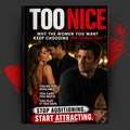 TOO NICE: Why The Women You Want Keep Choosing The Other Guy