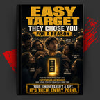 EASY TARGET: THEY CHOSE YOU FOR A REASON