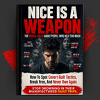 NICE IS A WEAPON: THE BRUTAL TRUTH ABOUT PEOPLE WHO HELP TOO MUCH