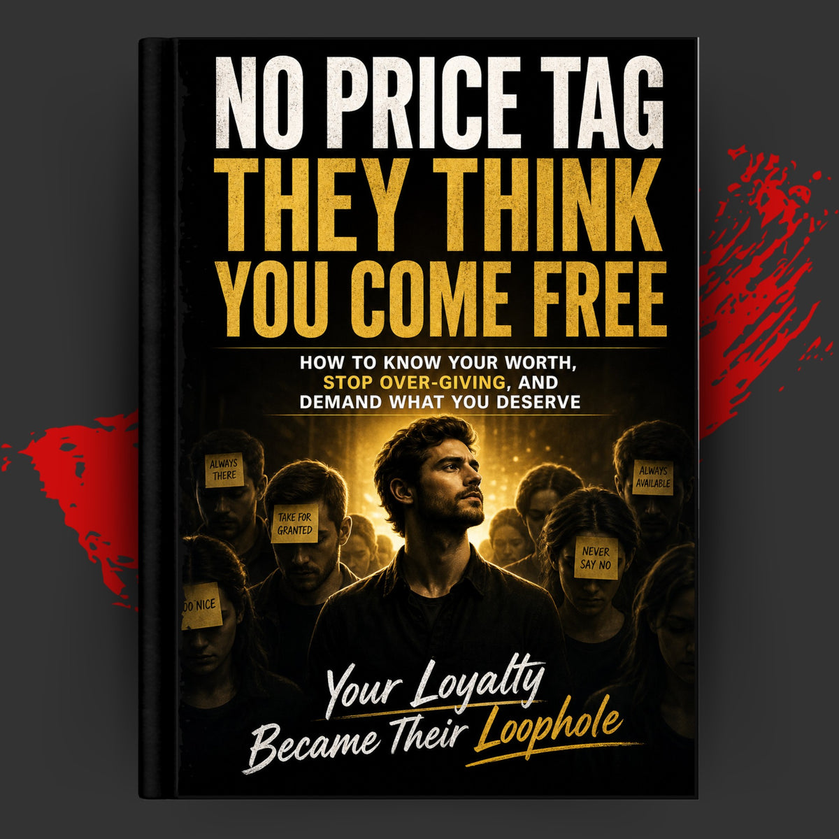 NO PRICE TAG: THEY THINK YOU COME FREE