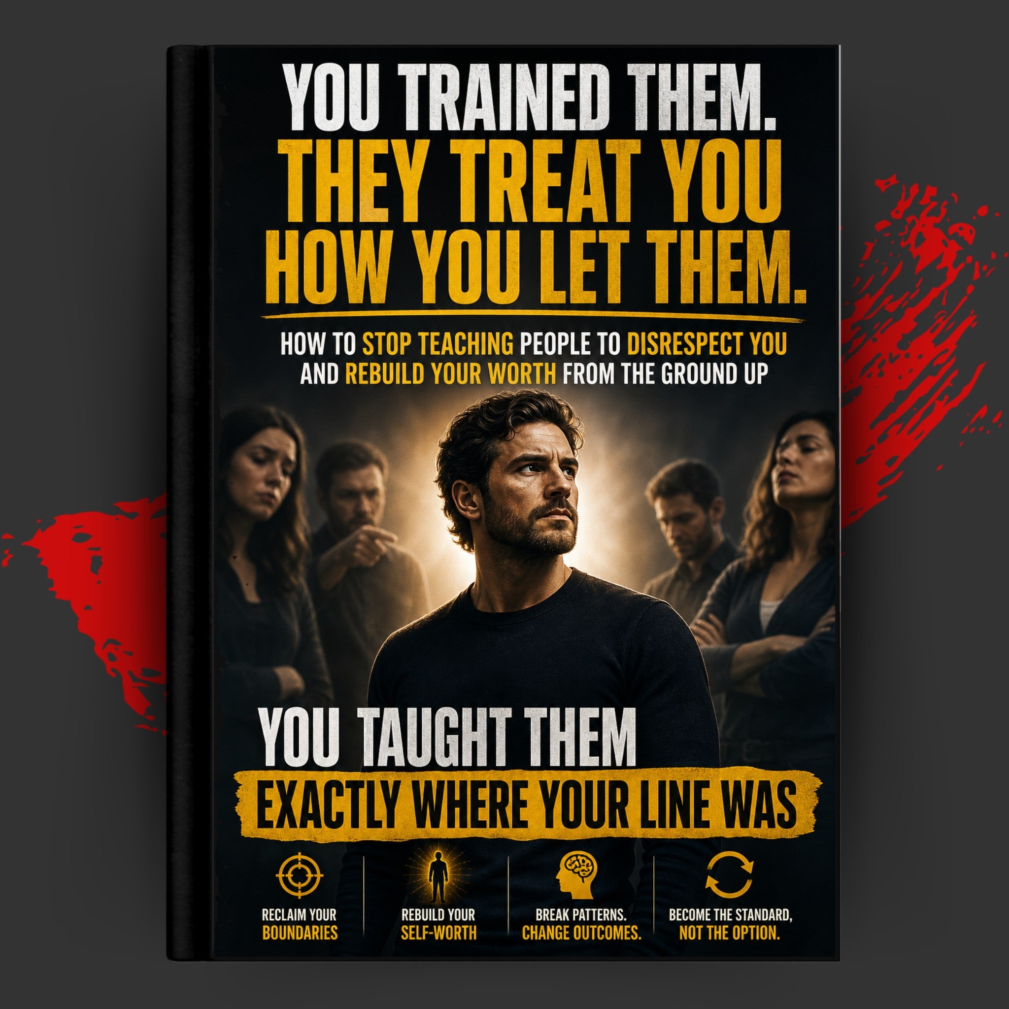 YOU TRAINED THEM: THEY TREAT YOU HOW YOU LET THEM