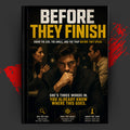 BEFORE THEY FINISH: BEFORE THEY FINISH