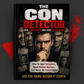 THE CON DETECTOR: HOW LIARS THINK AND HOW YOU'LL KNOW