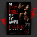 The Dirty Tricks to Get Any Woman: DARK MAGNETISM