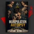 MANIPULATION AUTOPSY: FAMILY