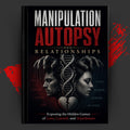 MANIPULATION AUTOPSY: RELATIONSHIPS