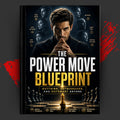 THE POWER MOVE BLUEPRINT: Outthink, Outmaneuver, And Outsmart Anyone