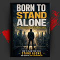 Born to Stand Alone: Mastering Self-Reliance in the Concrete Jungle