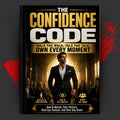 The Confidence Code: Walk the Walk, Talk the Talk, Own Every Moment