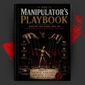 The Manipulator’s Playbook: Master the Dark Arts of Control and Mental Tricks