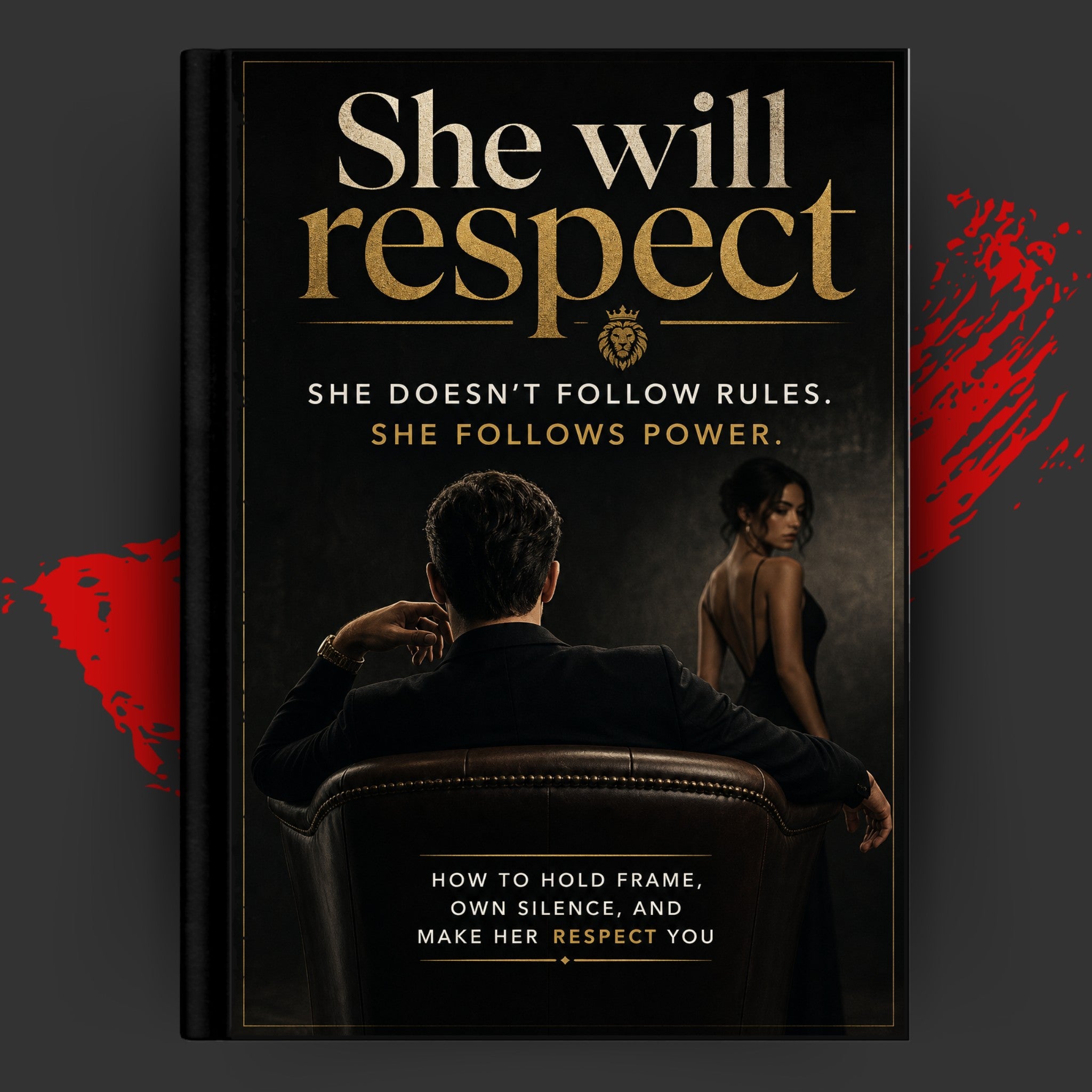 She will respect: She doesn’t follow rules. She follows power
