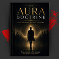 THE AURA DOCTRINE: BEND THE ROOM WITHOUT SPEAKING