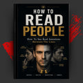 How to Read People: How to See Real Intentions Between the Lines