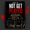 How not to get played: How to Spot Games Before You’re Caught in Them