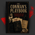 THE CONMAN’S PLAYBOOK: METHODS OF DECEPTION, MISDIRECTION, AND PSYCHOLOGICAL TRAPS