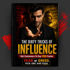 THE DIRTY TRICKS OF: INFLUENCE