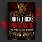 THE DIRTY TRICKS OF : PERSUASION